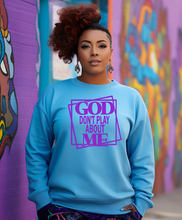 Load image into Gallery viewer, God Don&#39;t Play About Me
